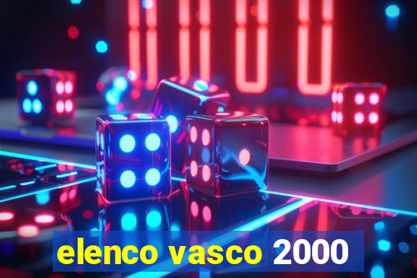 elenco vasco 2000